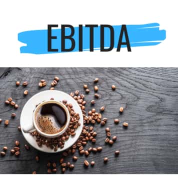 What is EBITDA for your coffee shop